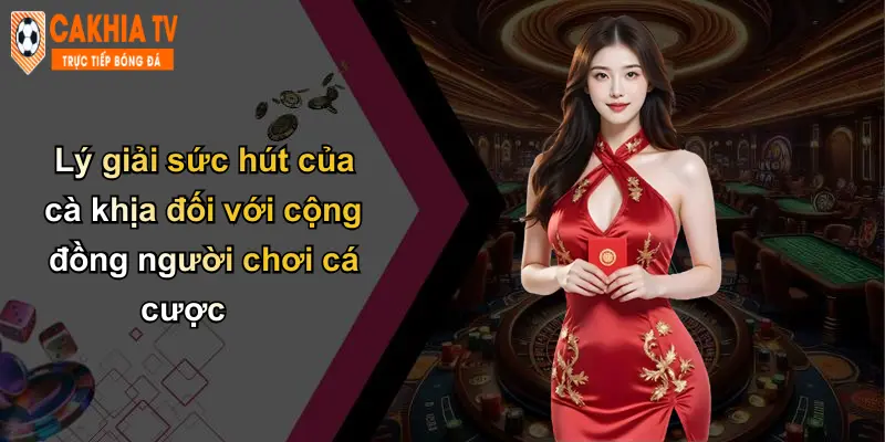 Lý giải sức hút của cà khịa đối với cộng đồng người chơi cá cược