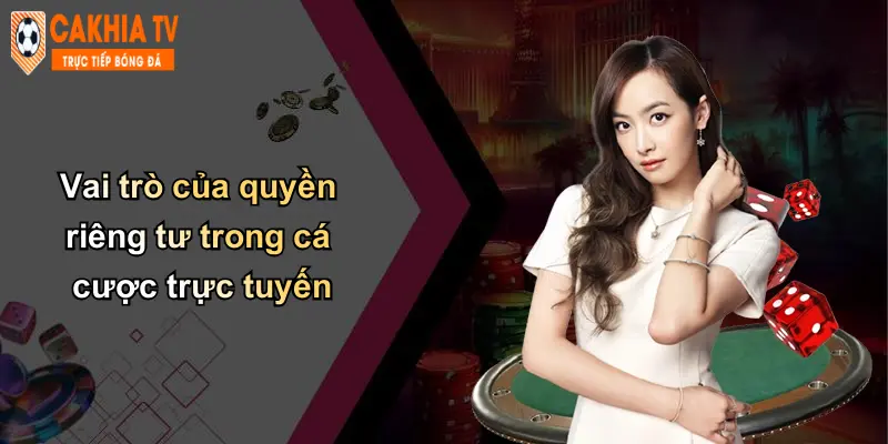 Quyền Riêng Tư: Bảo Mật Cá Nhân Khi Cá Cược Tại Cà Khịa 1 Vai trò của quyền riêng tư trong cá cược trực tuyến