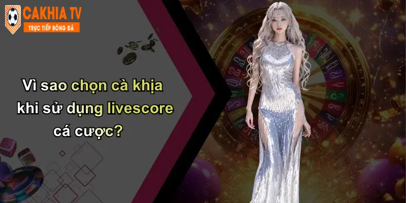 Livescore 48 Vì sao chọn cà khịa khi sử dụng livescore cá cược?