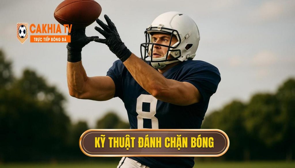 Kỹ Thuật đánh Chặn Bóng