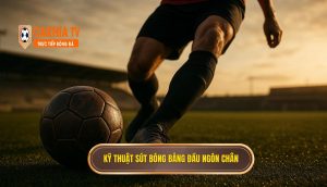 Kỹ Thuật Sút Bóng Bằng đầu Ngón Chân