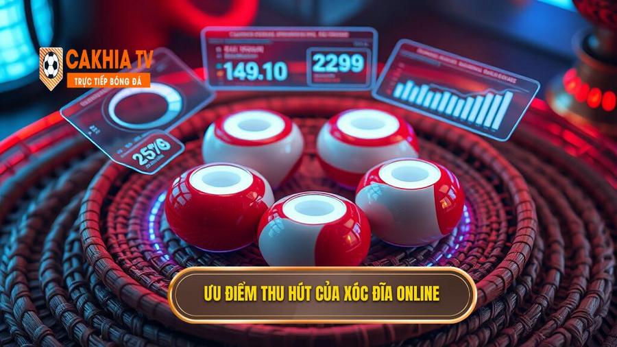 Phân tích ưu điểm: Tại sao xóc đĩa online lại thu hút đến thế?